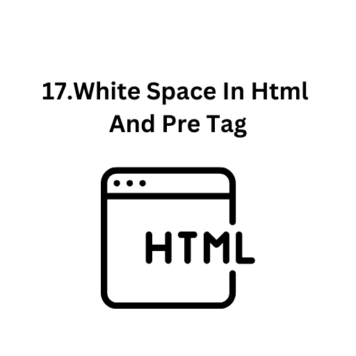 17.White Space In Html and Pre Tag